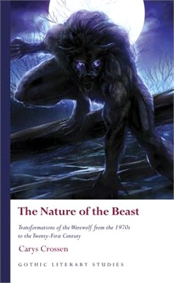 The Nature of the Beast ― Transformations of the Werewolf from the 1970s to the Twenty-first Century