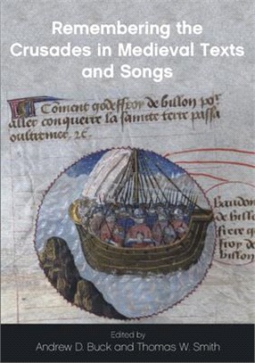 Remembering the Crusades in Medieval Texts and Songs