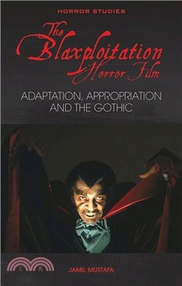 The Blaxploitation Horror Film: Adaptation, Appropriation and the Gothic