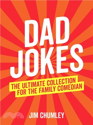 Dad Jokes：The Ultimate Collection for the Family Comedian