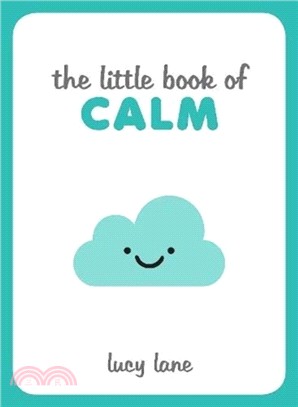 The Little Book of Calm：Tips, Techniques and Quotes to Help You Relax and Unwind