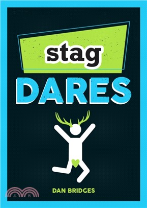 Stag Dares：A Collection of Ridiculous and Riotous Ways to Energise Any Stag Do