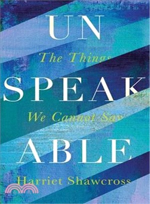 Unspeakable ― The Things We Cannot Say