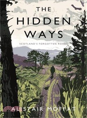 The Hidden Ways ─ Scotland's Forgotten Roads