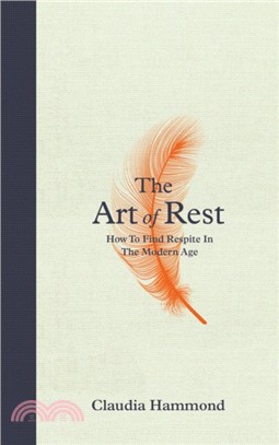 The Art of Rest：How to Find Respite in the Modern Age
