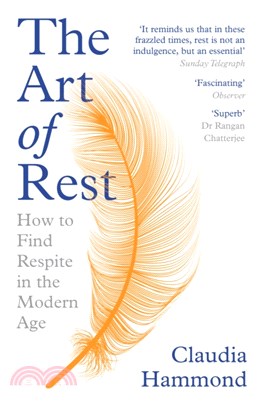 The Art of Rest：How to Find Respite in the Modern Age