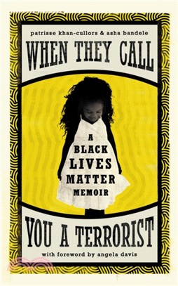 When They Call You a Terrorist：A Black Lives Matter Memoir