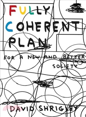 Fully Coherent Plan ― For a New and Better Society