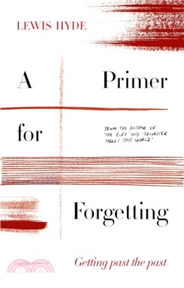 A Primer for Forgetting：Getting Past the Past