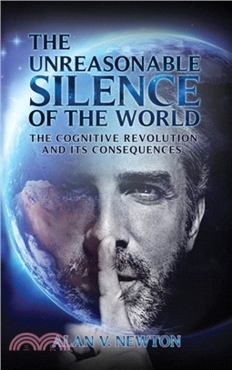 The Unreasonable Silence of the World：The Cognitive Revolution and Its Consequences