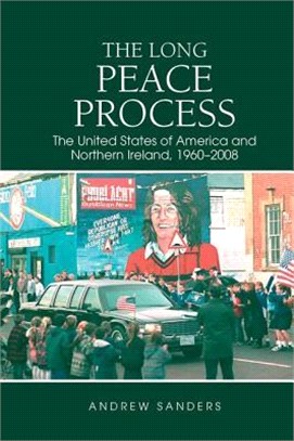 The Long Peace Process ― The United States of America and Northern Ireland 1960-2008
