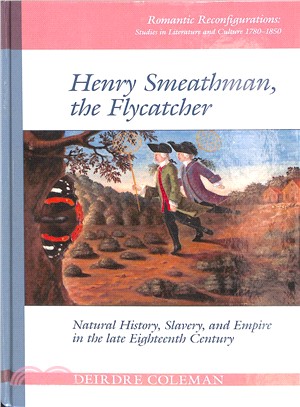 Henry Smeathman, the Flycatcher ― Natural History, Slavery, and Empire in the Late Eighteenth Century
