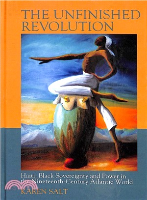 The Unfinished Revolution ― Haiti, Black Sovereignty and Power in the 19th-century Atlantic World