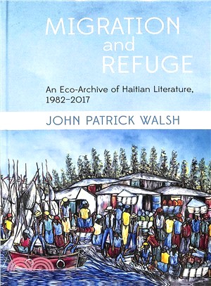 Migration and Refuge ― An Eco-archive of Haitian Literature 1982-2017