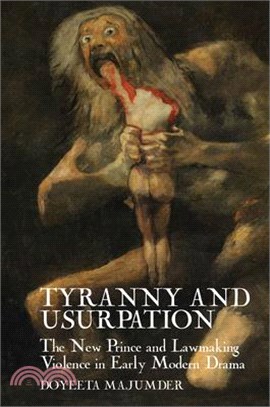 Tyranny and Usurpation ― The New Prince and Lawmaking Violence in Early Modern Drama