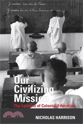 Our Civilizing Mission ― The Lessons of Colonial Education