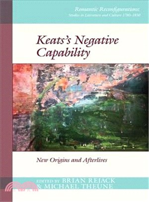 Keats's Negative Capability ― New Origins and Afterlives
