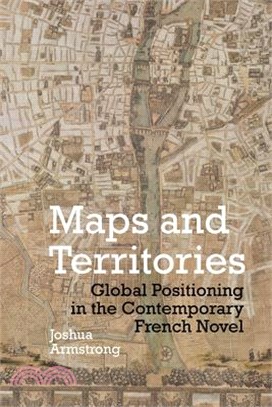 Maps and Territories ― Global Positioning in the Contemporary French Novel