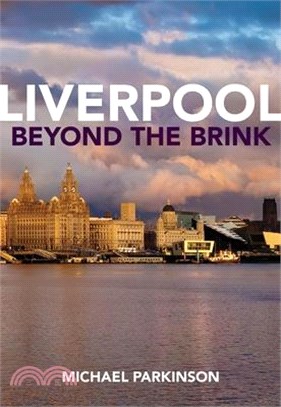 Liverpool Beyond the Brink ― The Remaking of a Post Imperial City