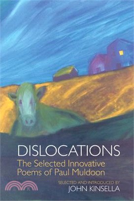 Dislocations ― The Selected Innovative Poems of Paul Muldoon