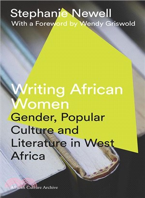 Writing African Women: Gender, Popular Culture and Literature in West Africa