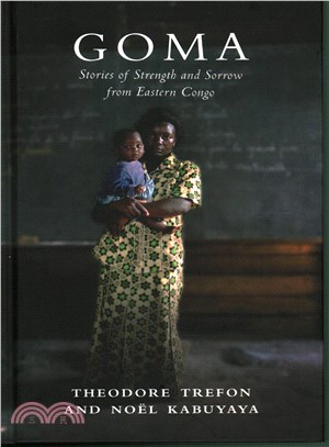 Goma: Stories of Strength and Sorrow from Eastern Congo