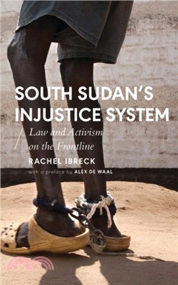 South Sudan’s Injustice System: Law and Activism on the Frontline