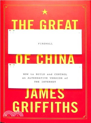 The Great Firewall of China: How to Build and Control an Alternative Version of the Internet