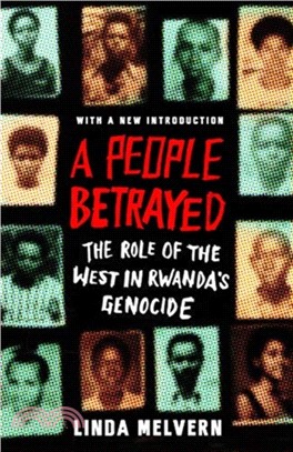 A People Betrayed: The Role of the West in Rwanda's Genocide