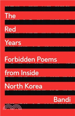 The Red Years: Forbidden Poems from Inside North Korea