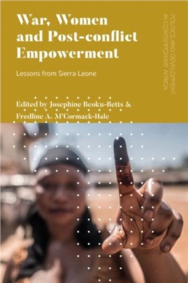 War, Women and Post-conflict Empowerment：Lessons from Sierra Leone