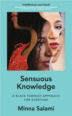 Sensuous Knowledge：A Black Feminist Approach for Everyone