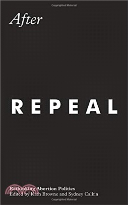 After Repeal: Rethinking Abortion Politics