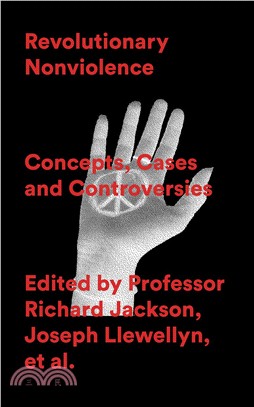 Revolutionary Nonviolence: Concepts, Cases and Controversies