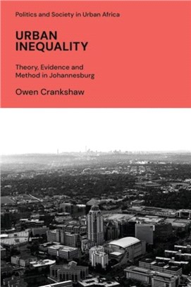 Urban Inequality：Theory, Evidence and Method in Johannesburg