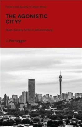 The Agonistic City?：State-Society Strife in Johannesburg