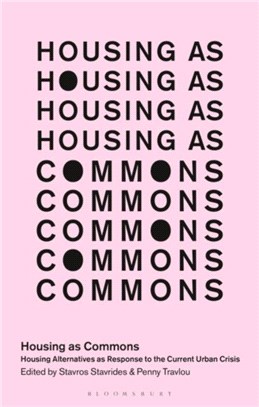 Housing as Commons：Housing Alternatives as Response to the Current Urban Crisis