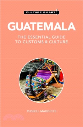 Guatemala - Culture Smart!：The Essential Guide to Customs & Culture