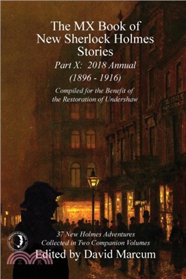 The MX Book of New Sherlock Holmes Stories - Part X：2018 Annual (1896-1916) (MX Book of New Sherlock Holmes Stories Series)