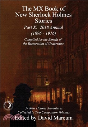 The MX Book of New Sherlock Holmes Stories - Part X：2018 Annual (1896-1916) (MX Book of New Sherlock Holmes Stories Series)