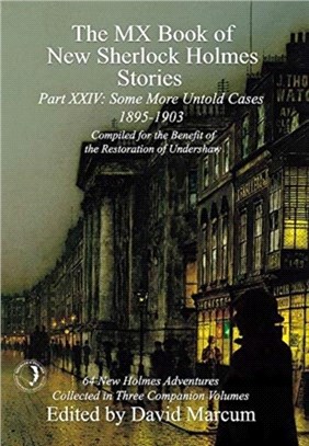 The MX Book of New Sherlock Holmes Stories Some More Untold Cases Part XXIV：1895-1903