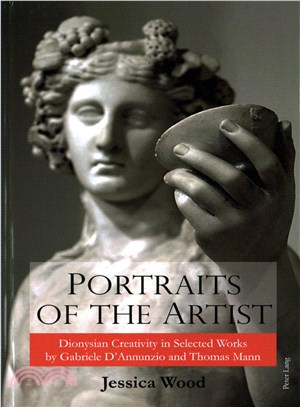 Portraits of the Artist ─ Dionysian Creativity in Selected Works by Gabriele Dnnunzio and Thomas Mann