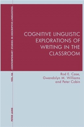 Cognitive Linguistic Explorations of Writing in the Classroom