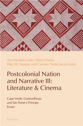 Postcolonial Nation and Narrative III: Literature & Cinema：Cape Verde, Guinea-Bissau and Sao Tome e Principe