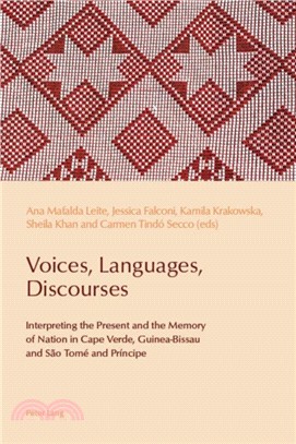 Voices, Languages, Discourses：Interpreting the Present and the Memory of Nation in Cape Verde, Guinea-Bissau and Sao Tome and Principe