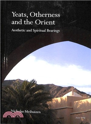 Yeats, Otherness and the Orient ― Aesthetic and Spiritual Bearings