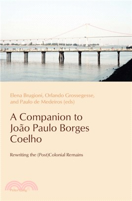 A Companion to Joao Paulo Borges Coelho：Rewriting the (Post)Colonial Remains