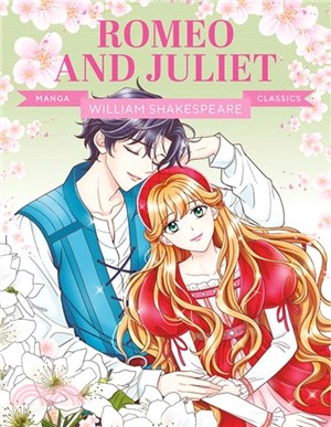 Manga Classics: Romeo and Juliet：Great Literature Brought to Life