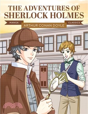 Manga Classics: The Adventures of Sherlock Holmes：Great Literature Brought to Life