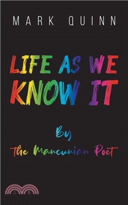 Life as We Know It：By the Mancunian Poet